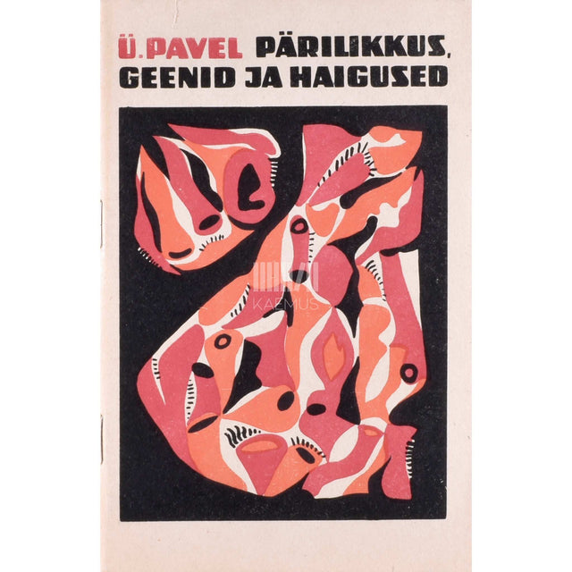 Ülo Pavel - Pärilikkus, geenid ja haigused