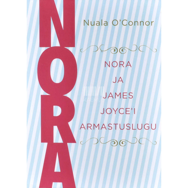 ... - NORA. Nora ja James Joyce´i armastuslugu