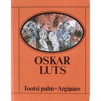 Oskar Luts Tootsi pulm. Argipäev