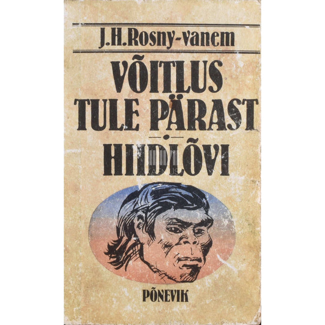 J.-H. Rosny vanem - Võitlus tule pärast. Hiidlõvi