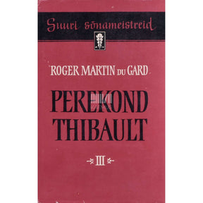 Roger Martin du Gard Perekond Thibault 3. osa