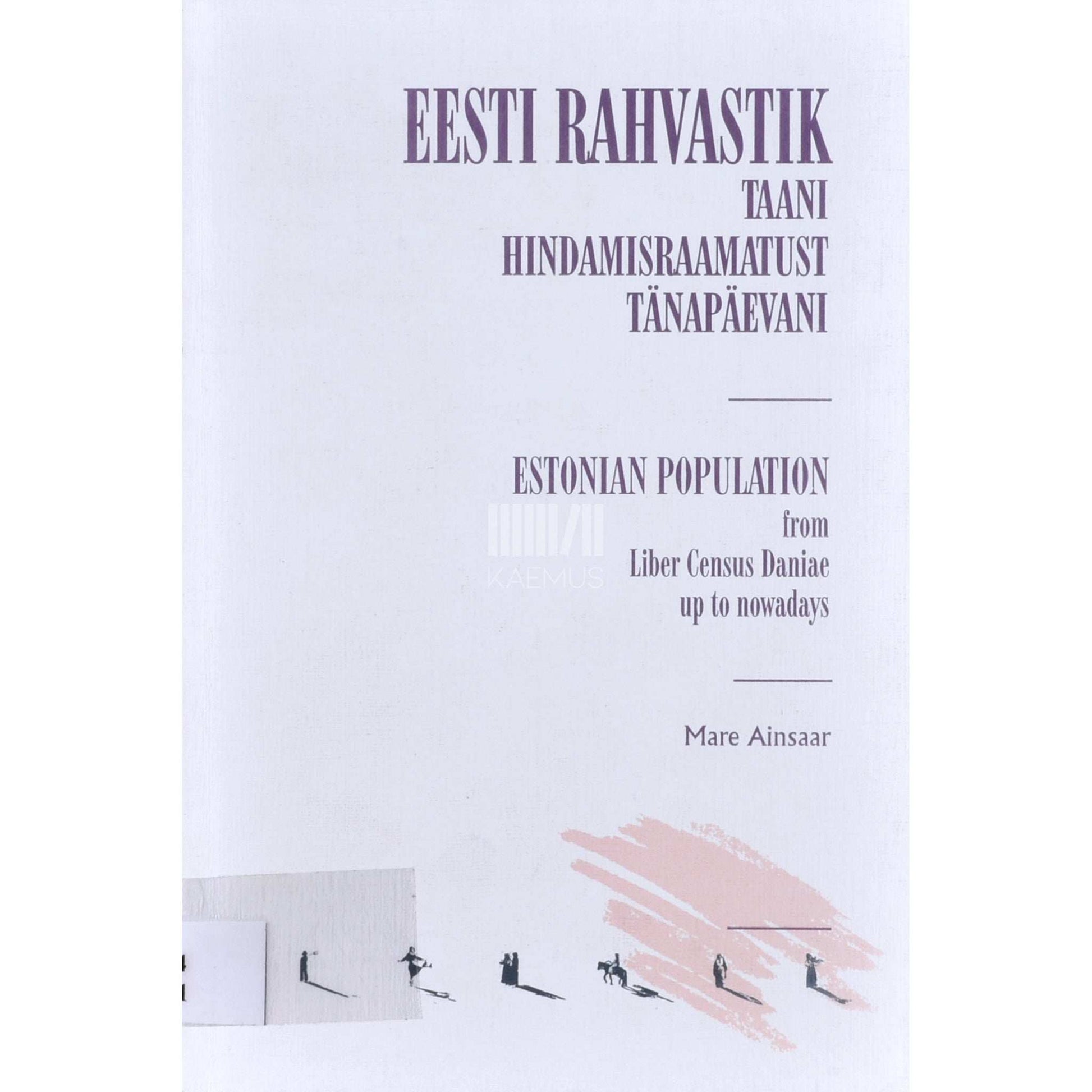 Mare Ainsaar - Eesti rahvastik Taani hindamisraamatust tänapäevani