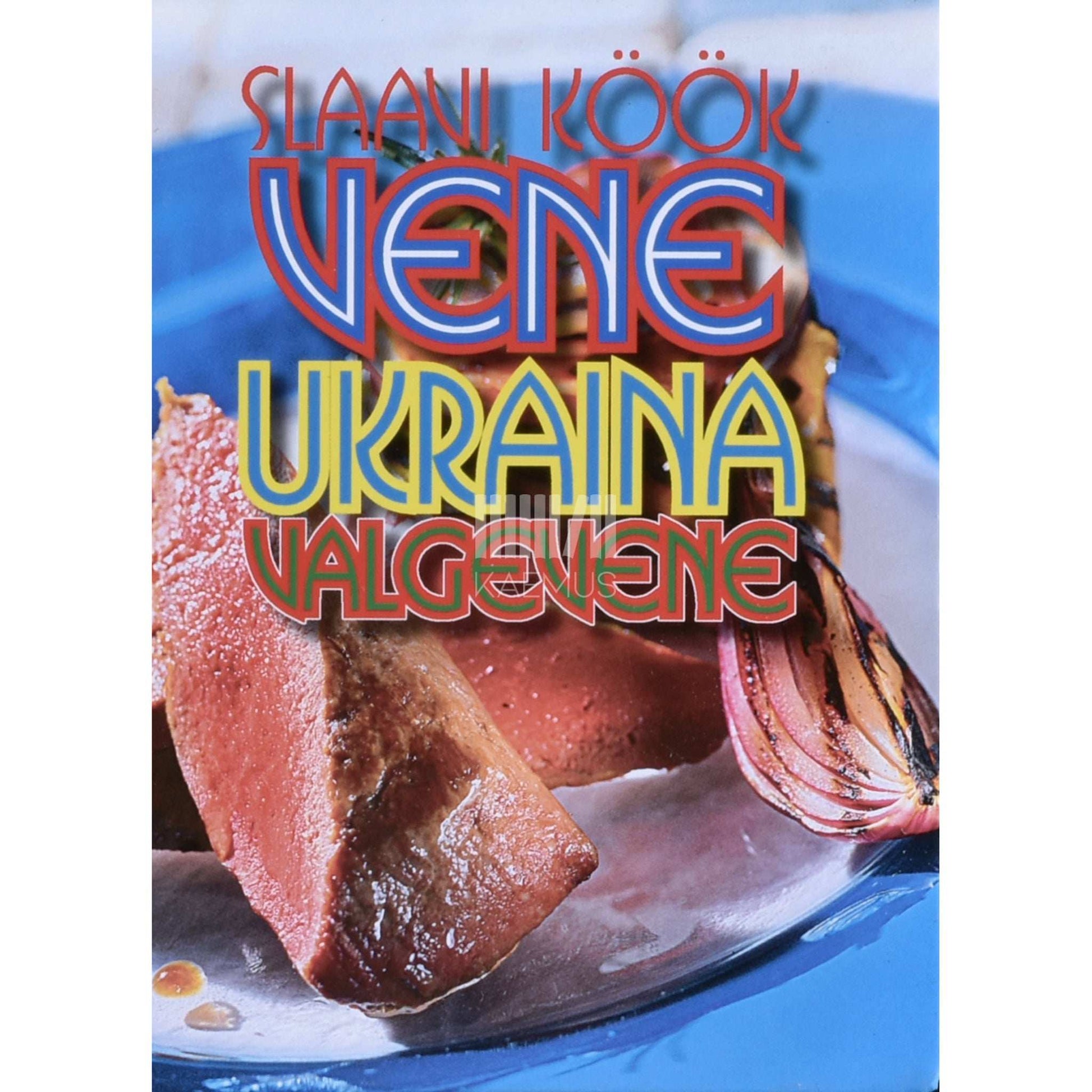 ... - Slaavi köök. Vene, ukraina, valgevene