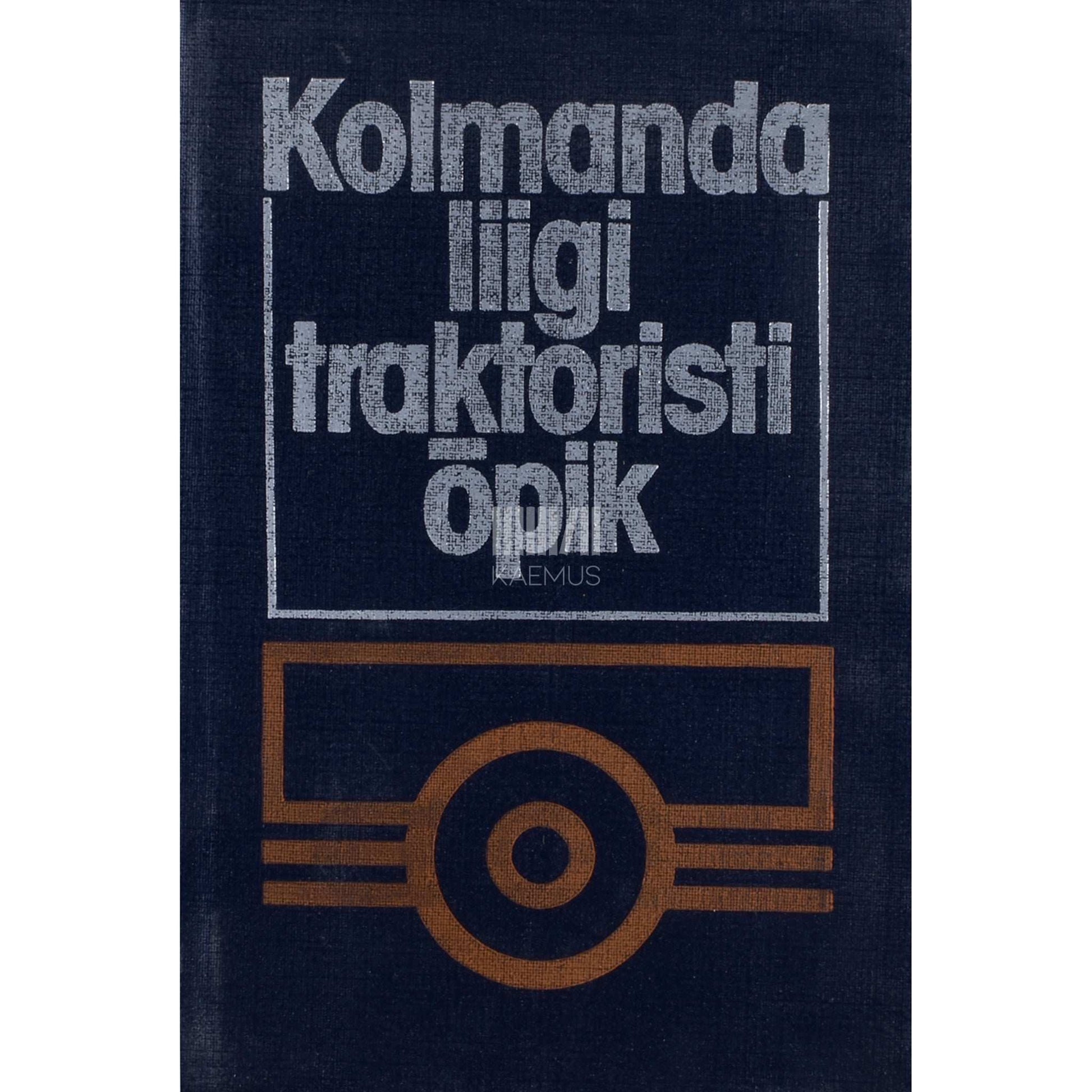 ... - Kolmanda liigi traktoristi õpik