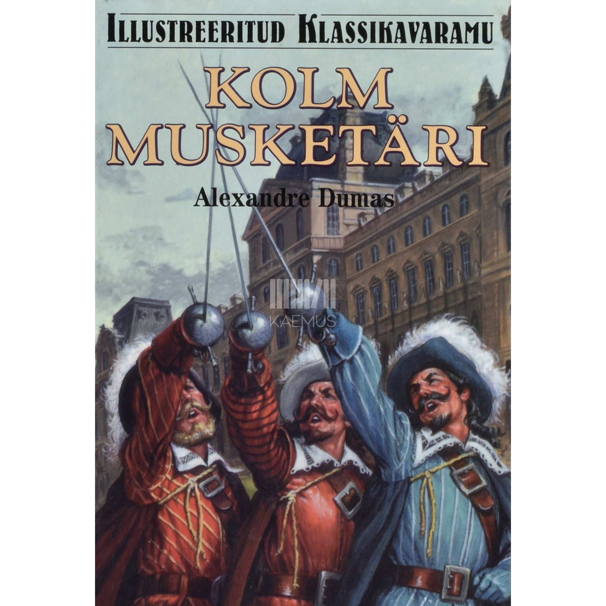 Alexandre Dumas vanem - Kolm musketäri
