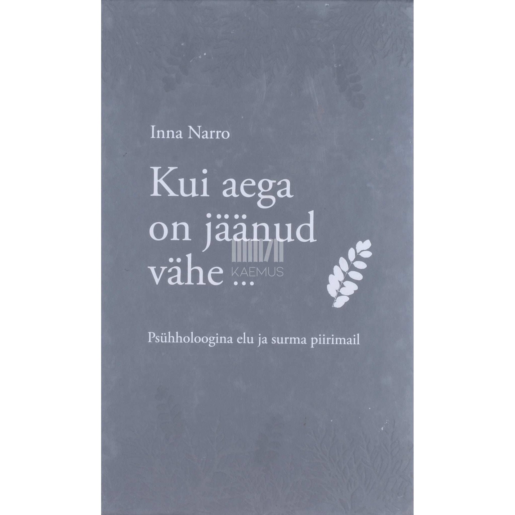 Inna Narro - Kui aega on jäänud vähe ...