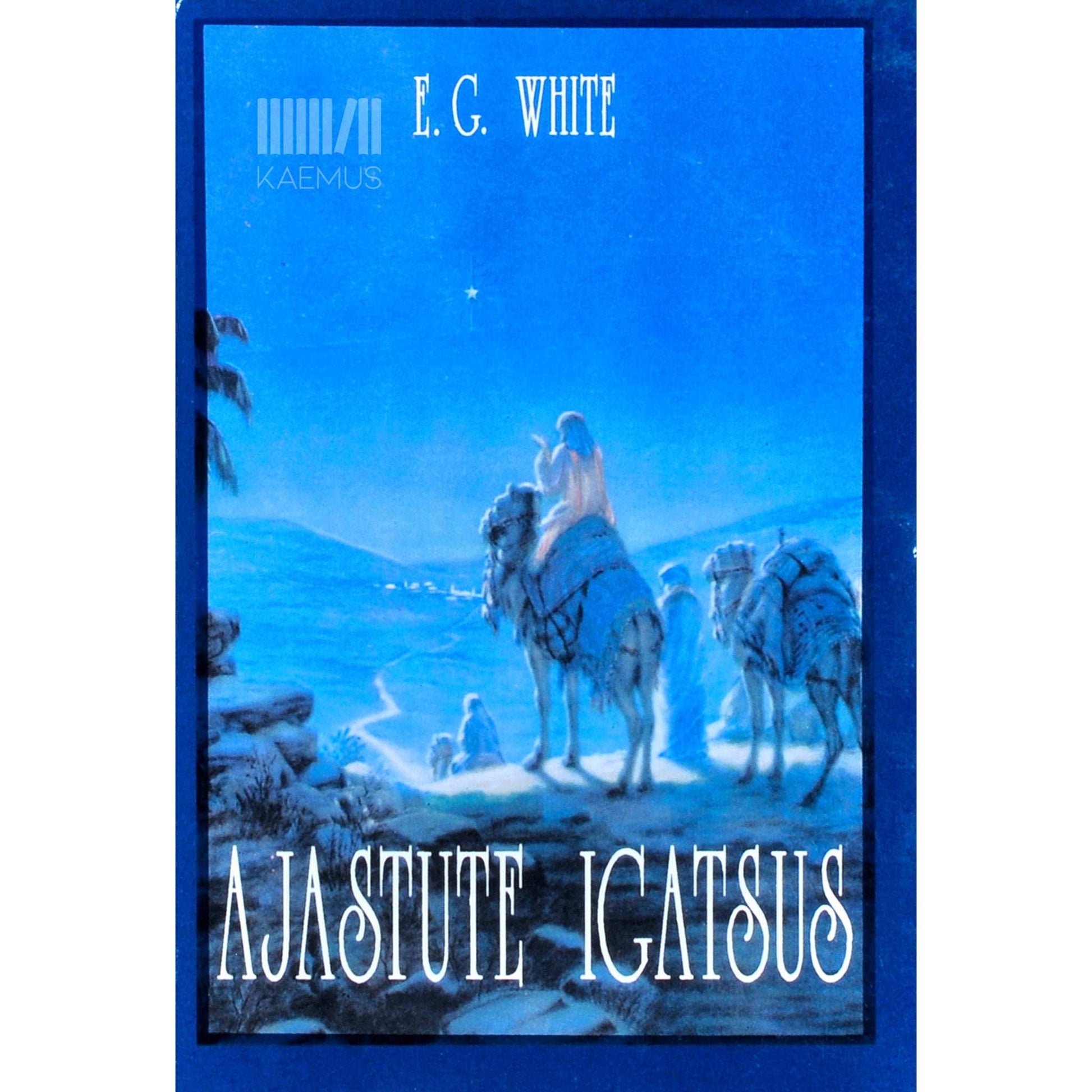 Ellen G. White - Ajastute igatsus. Jeesuse elu