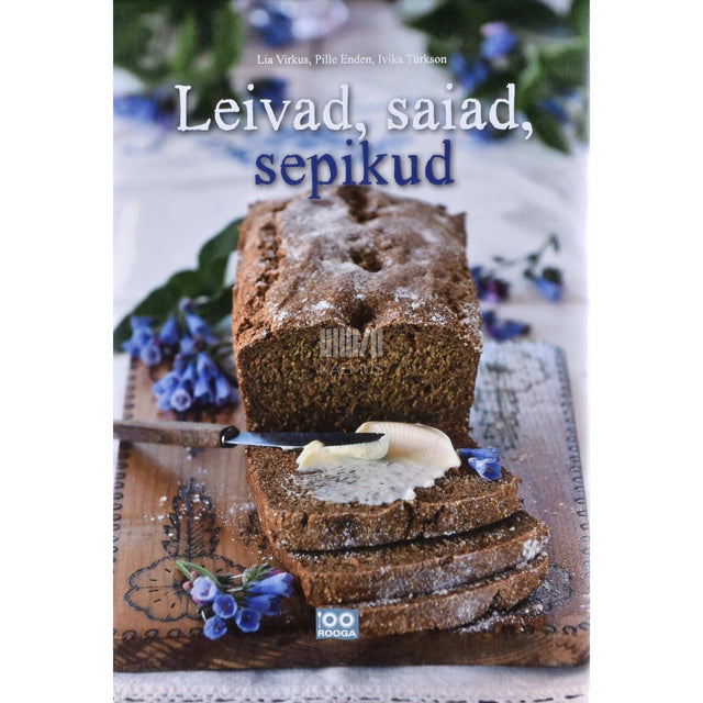 Lia Virkus, Pille Enden, Ivika Türkson - Leivad, saiad, sepikud
