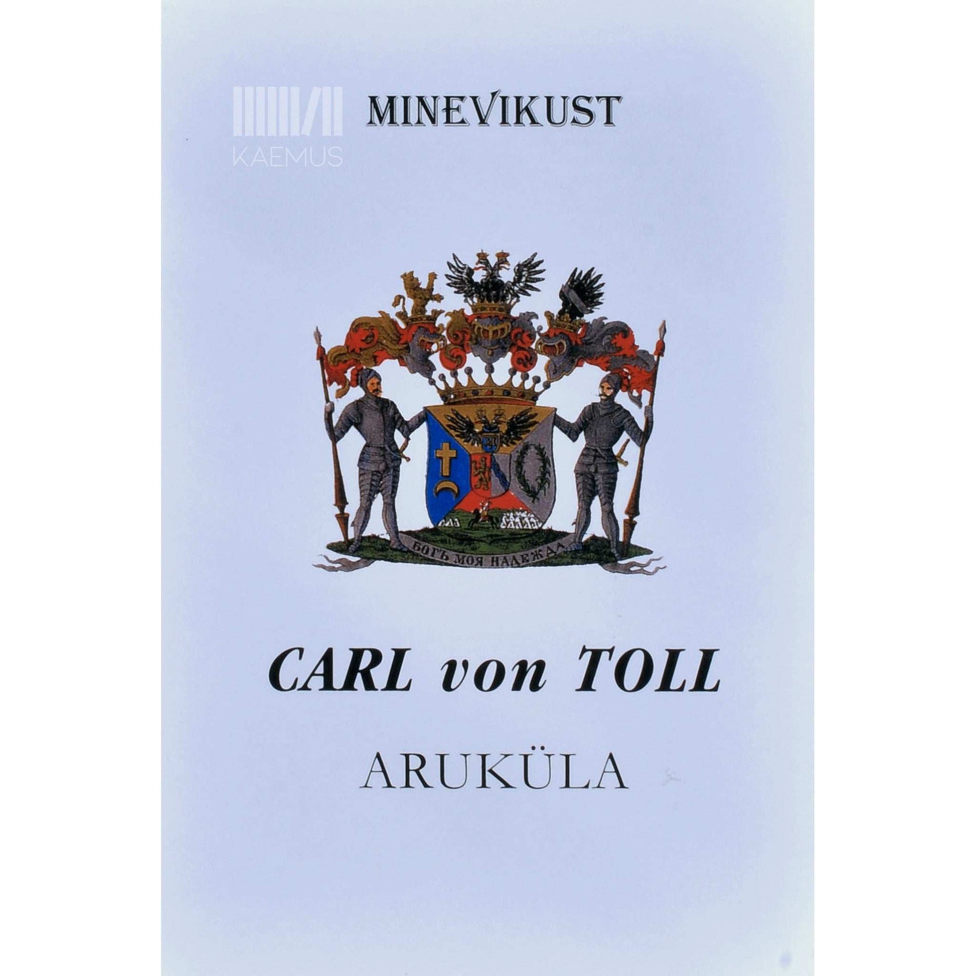 Theodor von Bernhardi - Kindral Carl von Toll (1777-1842). Aruküla