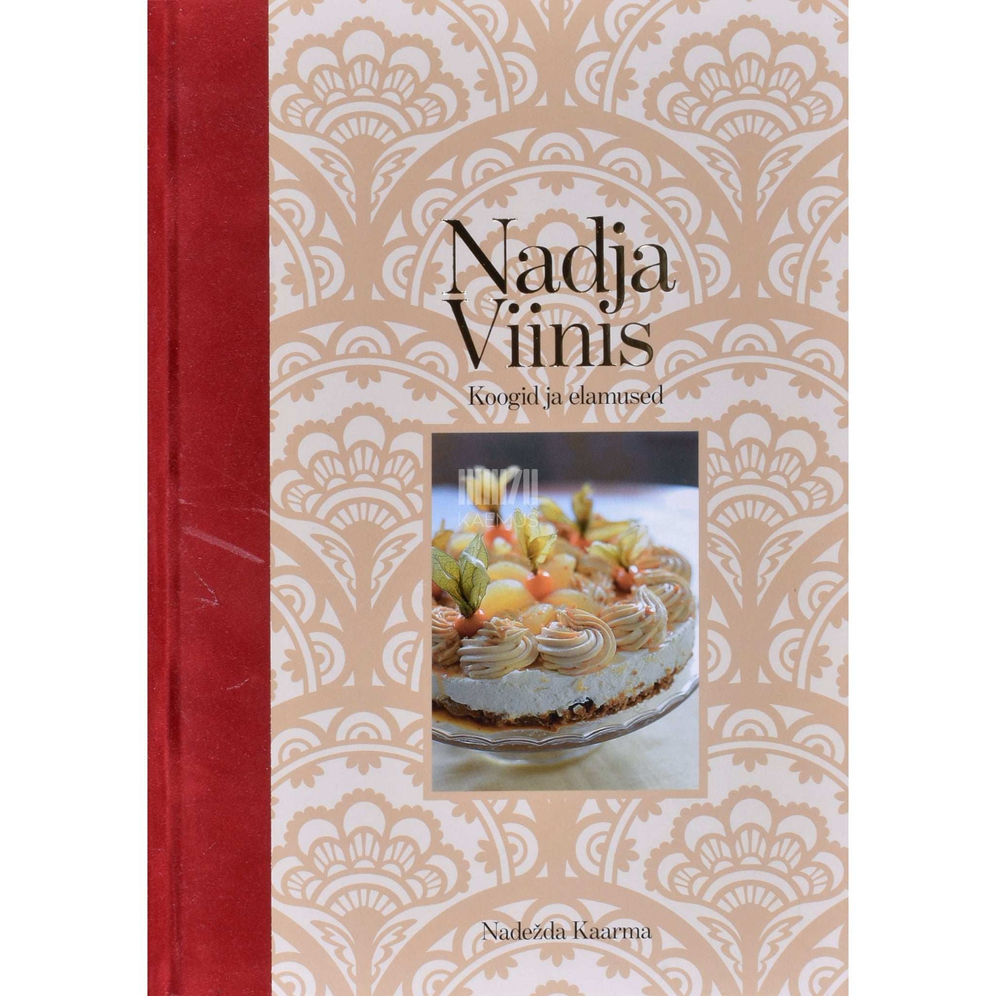 Nadežda Kaarma - Nadja Viinis. Koogid ja elamused