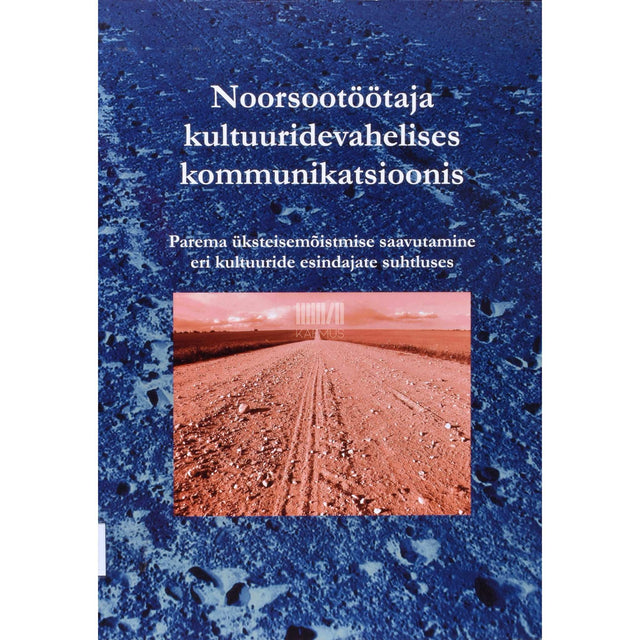 ... - Noorsootöötaja kultuuridevahelises kommunikatsioonis