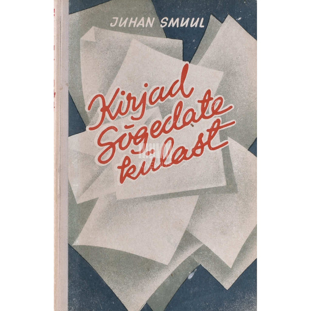 Juhan Smuul - Kirjad Sõgedate külast