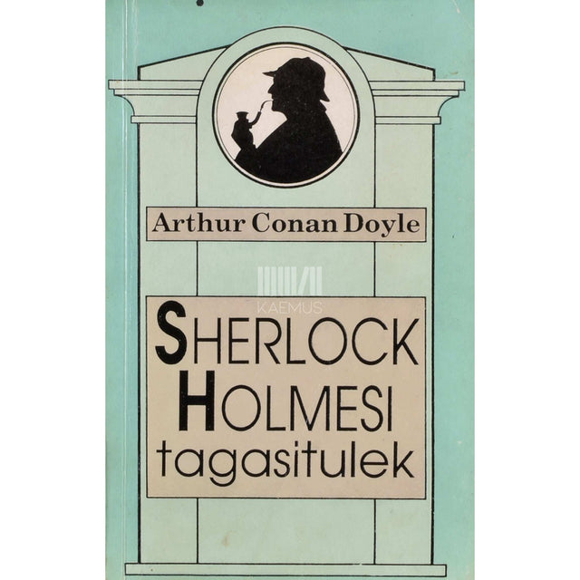 Arthur Conan Doyle - Sherlock Holmesi tagasitulek