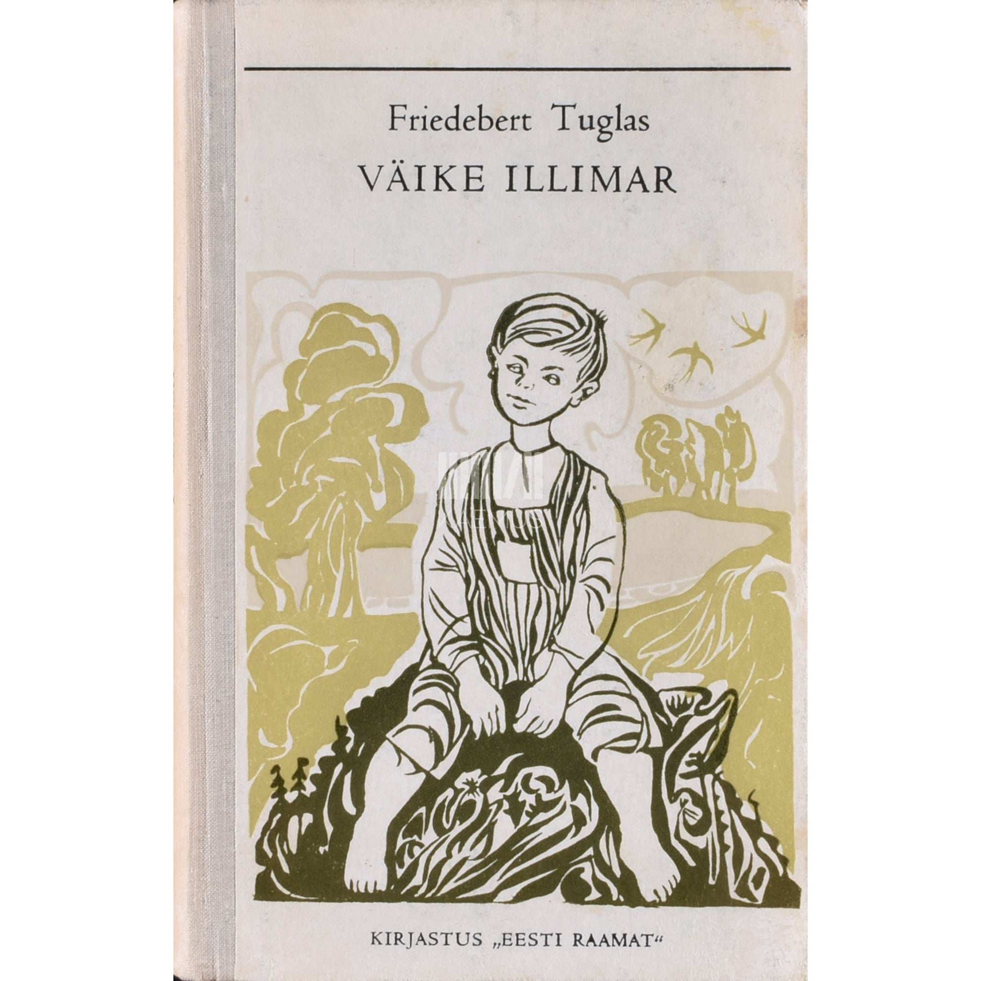 Friedebert Tuglas - Väike Illimar. Ühe lapsepõlve lugu