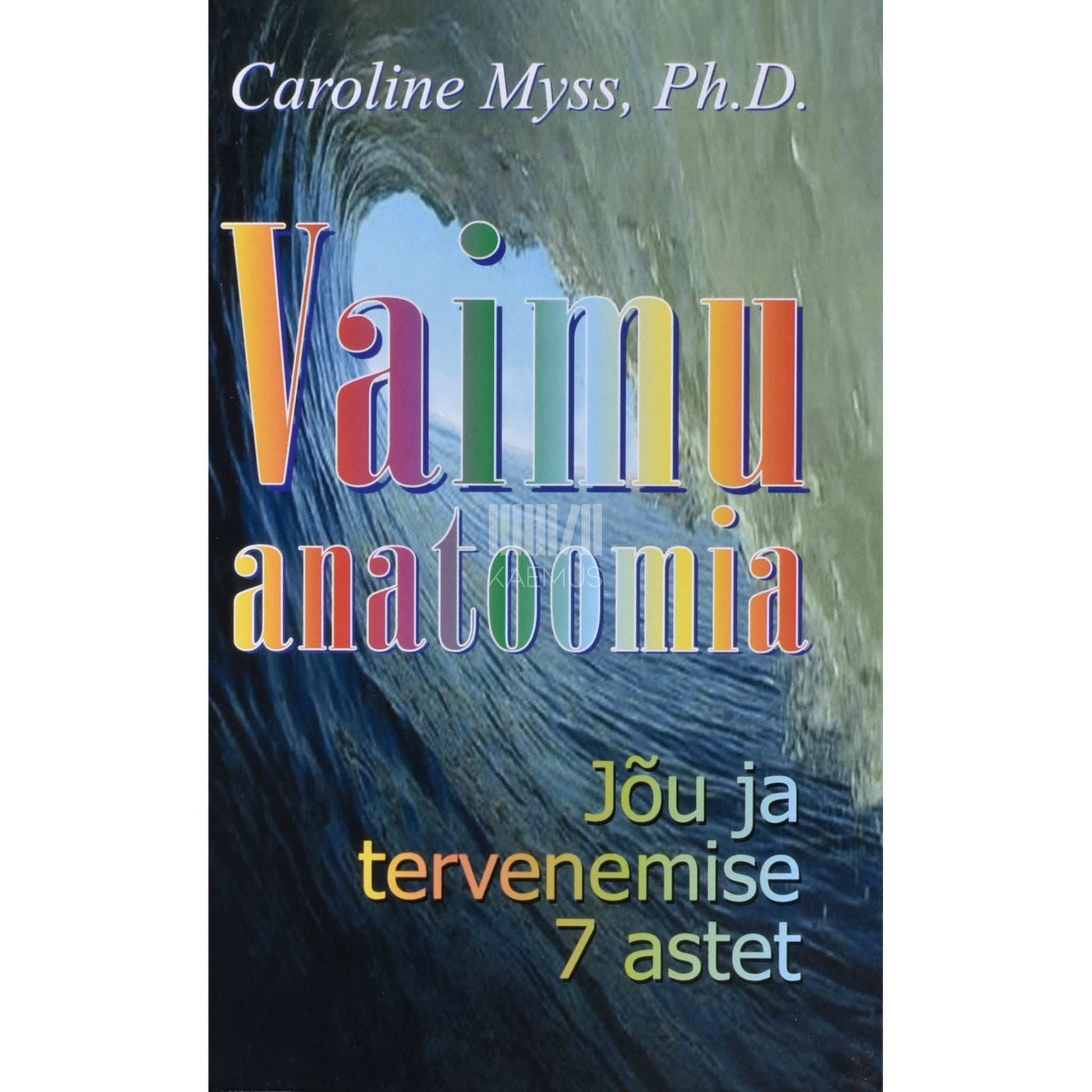 Caroline Myss - Vaimu anatoomia