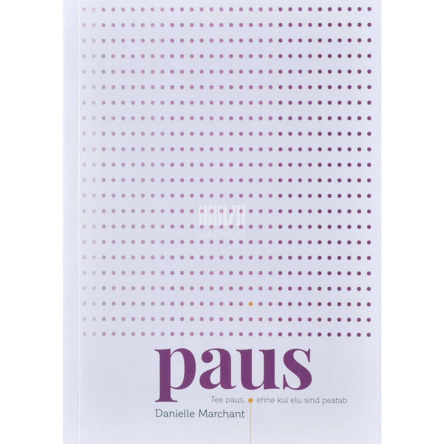 Danielle Marchant - Paus. Tee paus, enne kui elu sind peatab