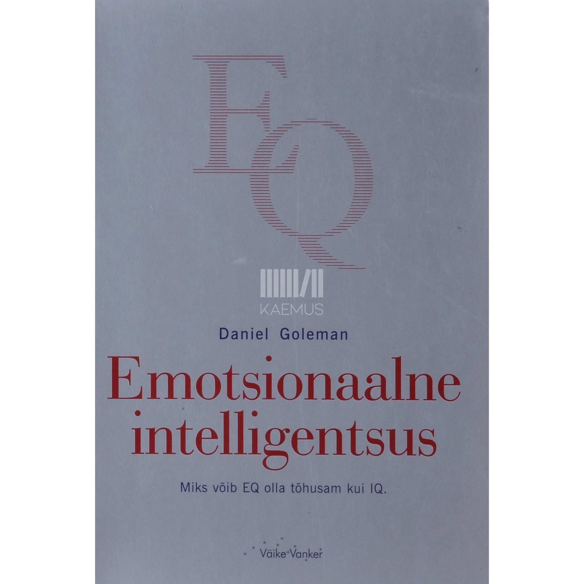 Daniel Goleman - Emotsionaalne intelligentsus
