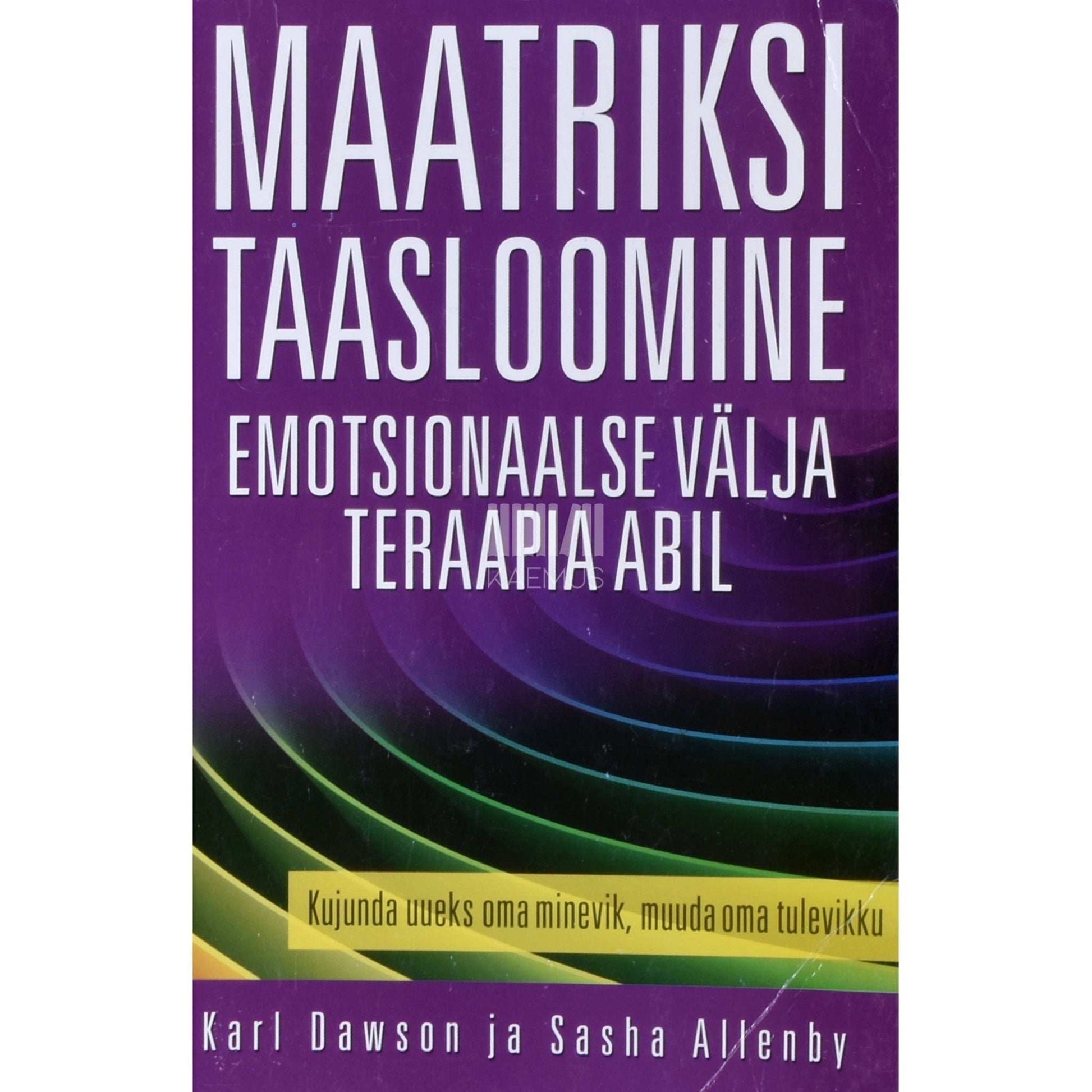 Karl Dawson, Sasha Allenby - Maatriksi taasloomine emotsionaalse välja teraapia abil