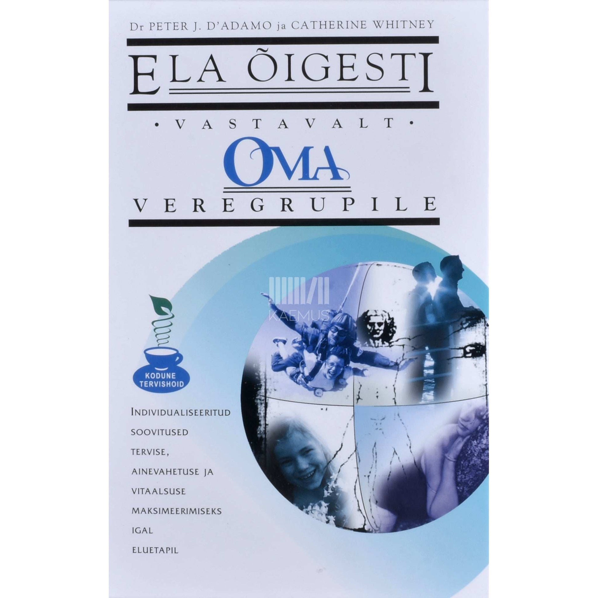 ... - Ela õigesti vastavalt oma veregrupile