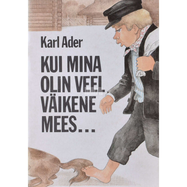 Karl Ader - Kui mina olin veel väikene mees... 1. osa