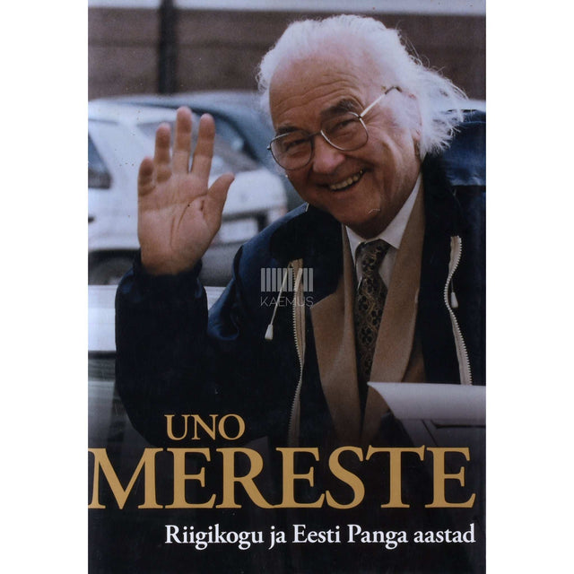 Uno Mereste - Riigikogu ja Eesti Panga aastad
