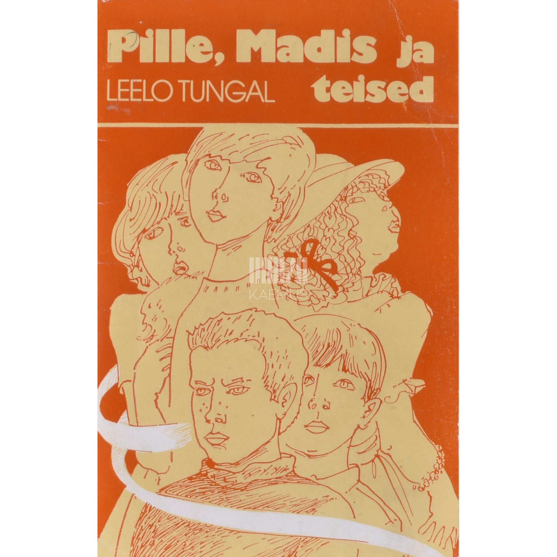 Leelo Tungal - Pille, Madis ja teised