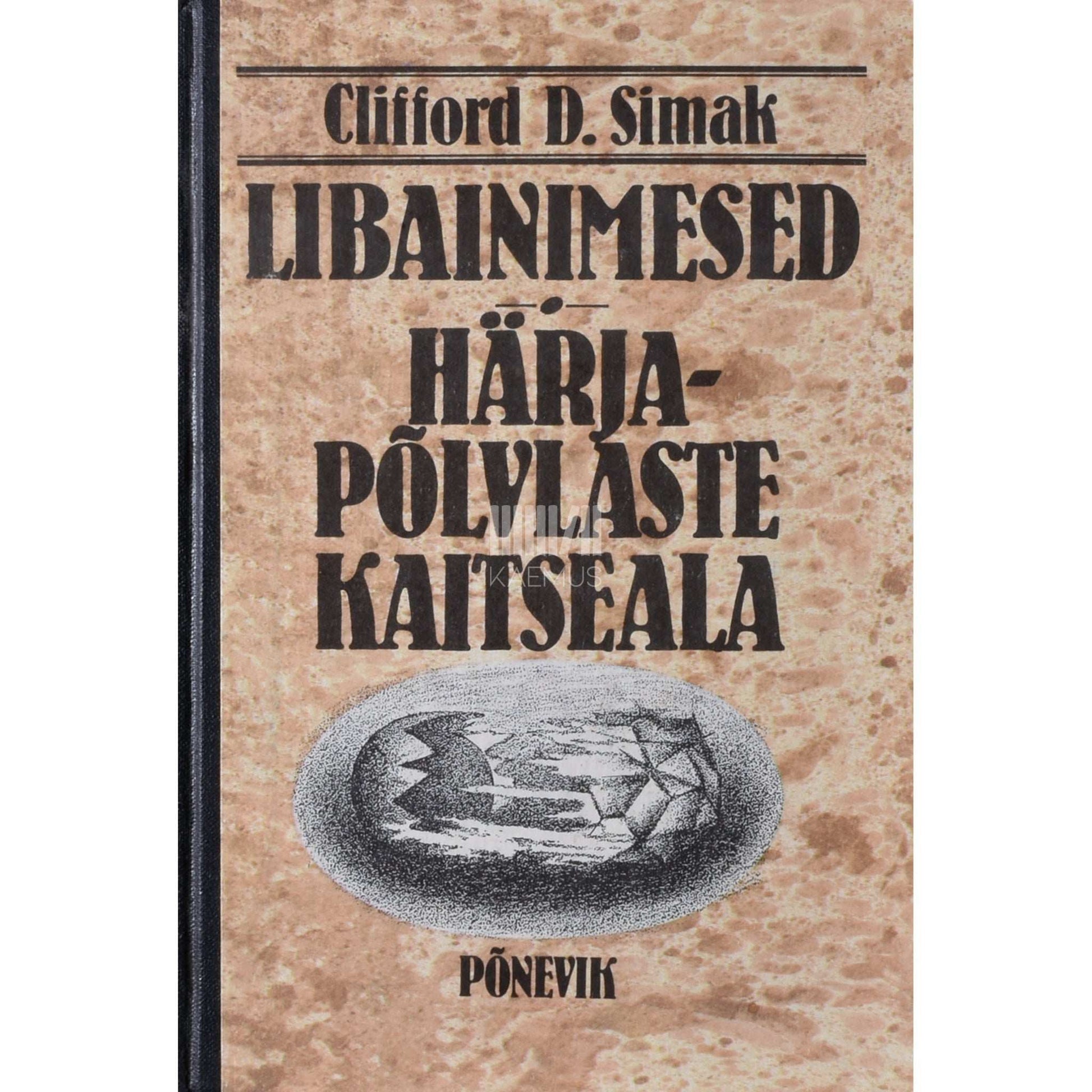 Clifford D. Simak - Libainimesed. Härjapõlvlaste kaitseala
