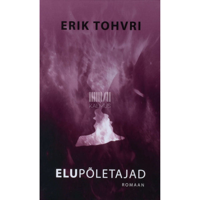 Erik Tohvri - Elupõletajad
