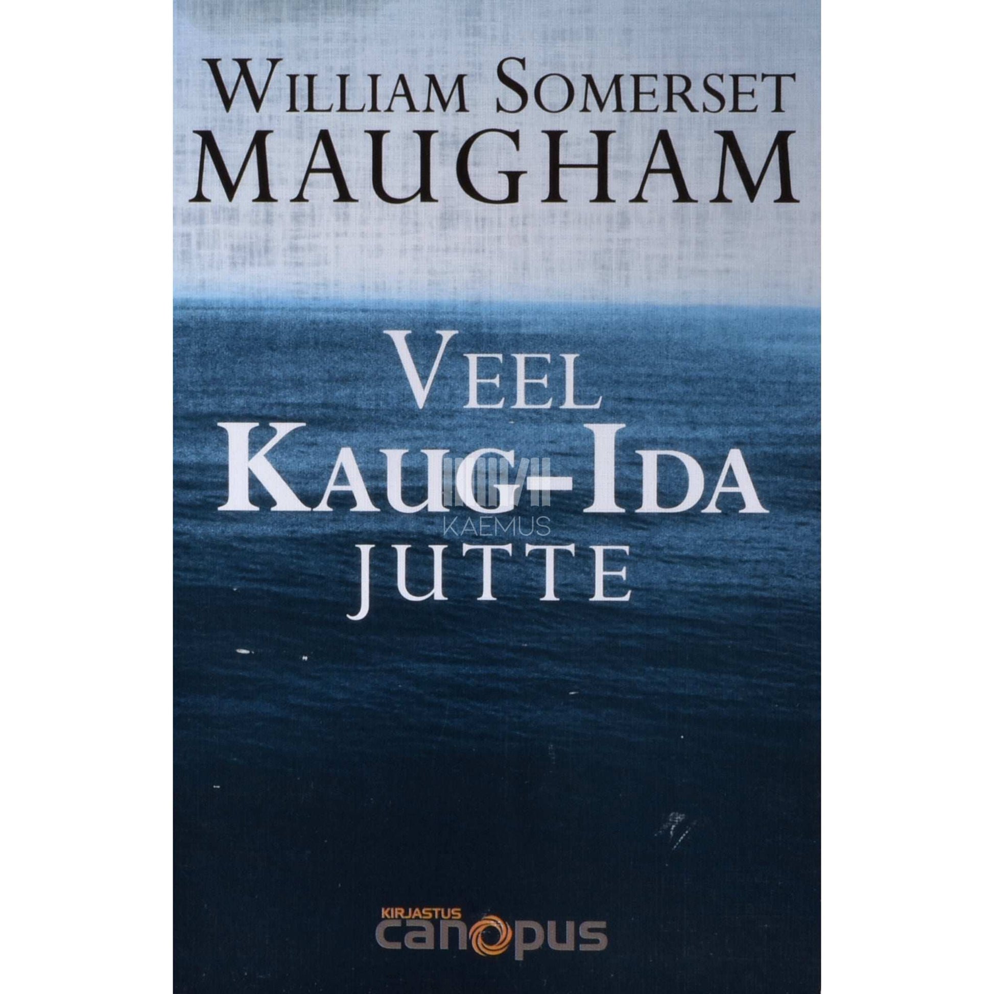 William Somerset Maugham - Veel Kaug-Ida jutte