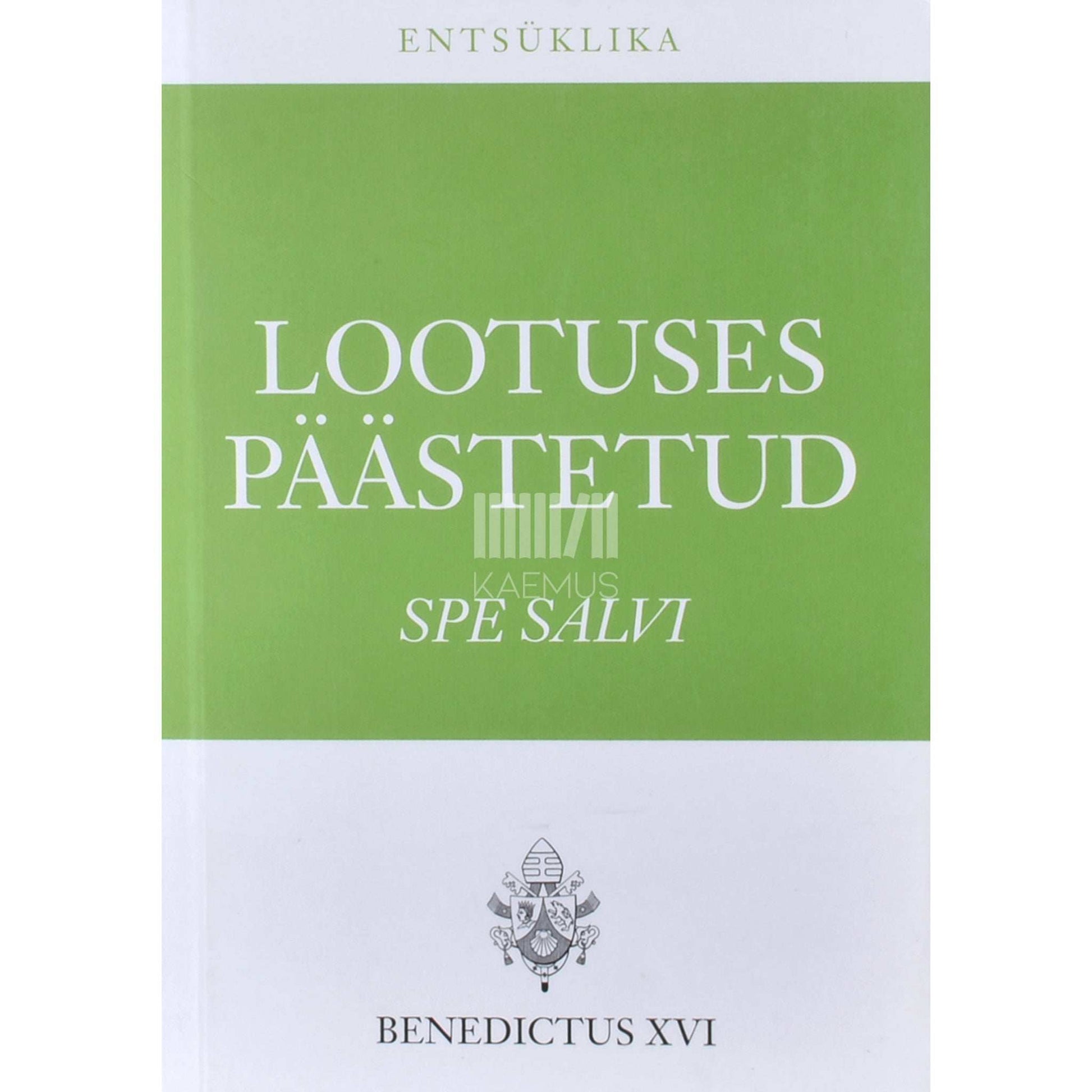 paavst Benedictus XVI - Entsüklika Lootuses päästetud - Spe salvi