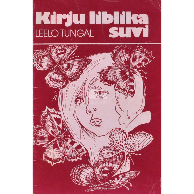 Leelo Tungal - Kirju liblika suvi