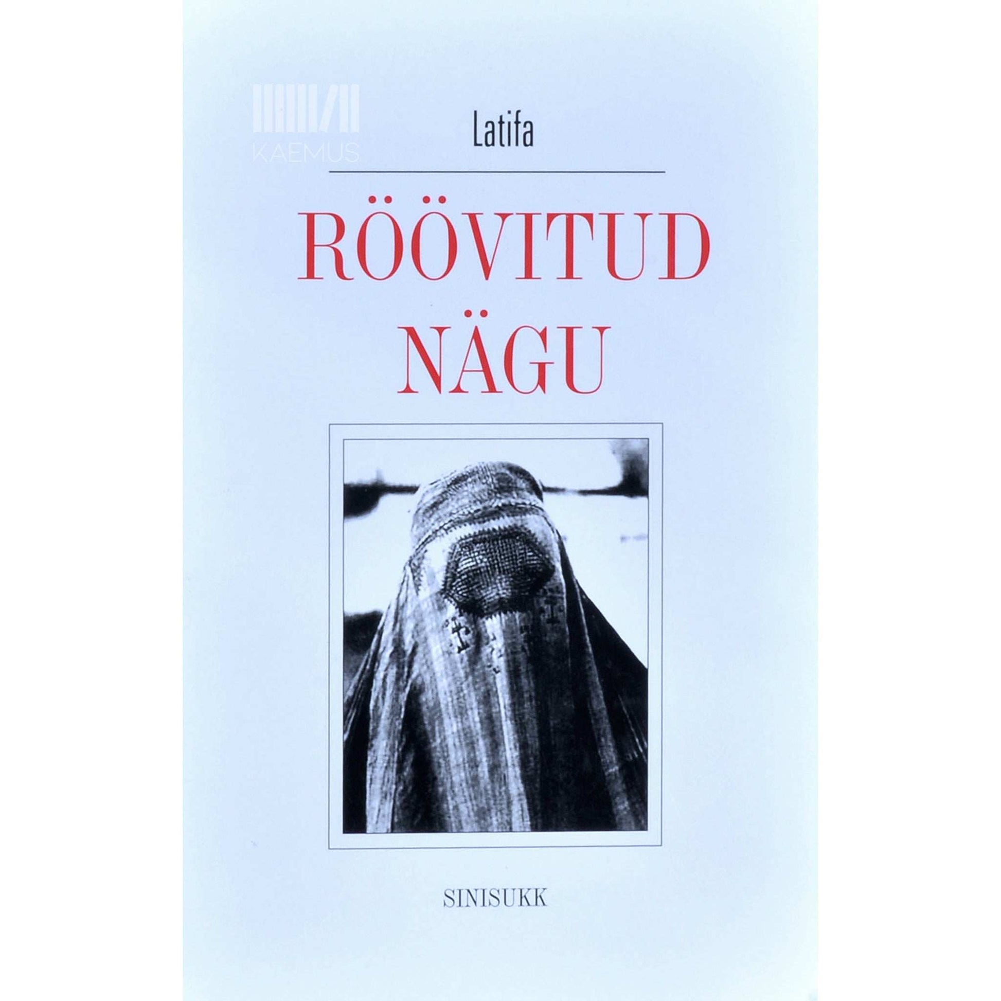Latifa - Röövitud nägu. Kahekümneaastasena Kabulis