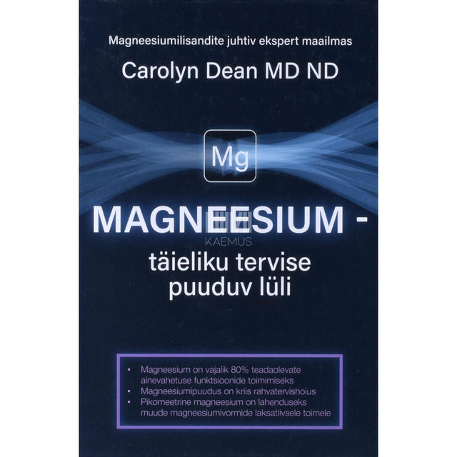 Carolyn Dean - Magneesium - täieliku tervise puuduv lüli