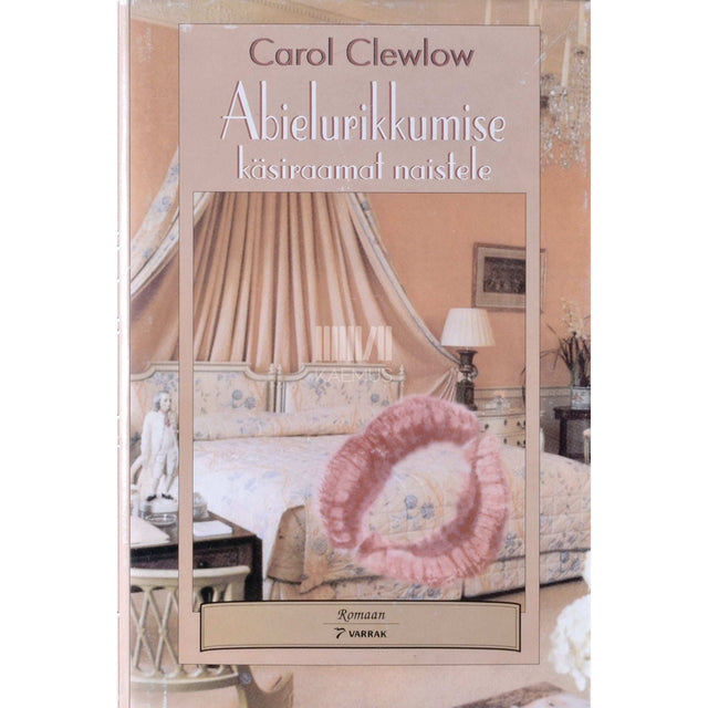 Carol Clewlow - Abielurikkumise käsiraamat naistele