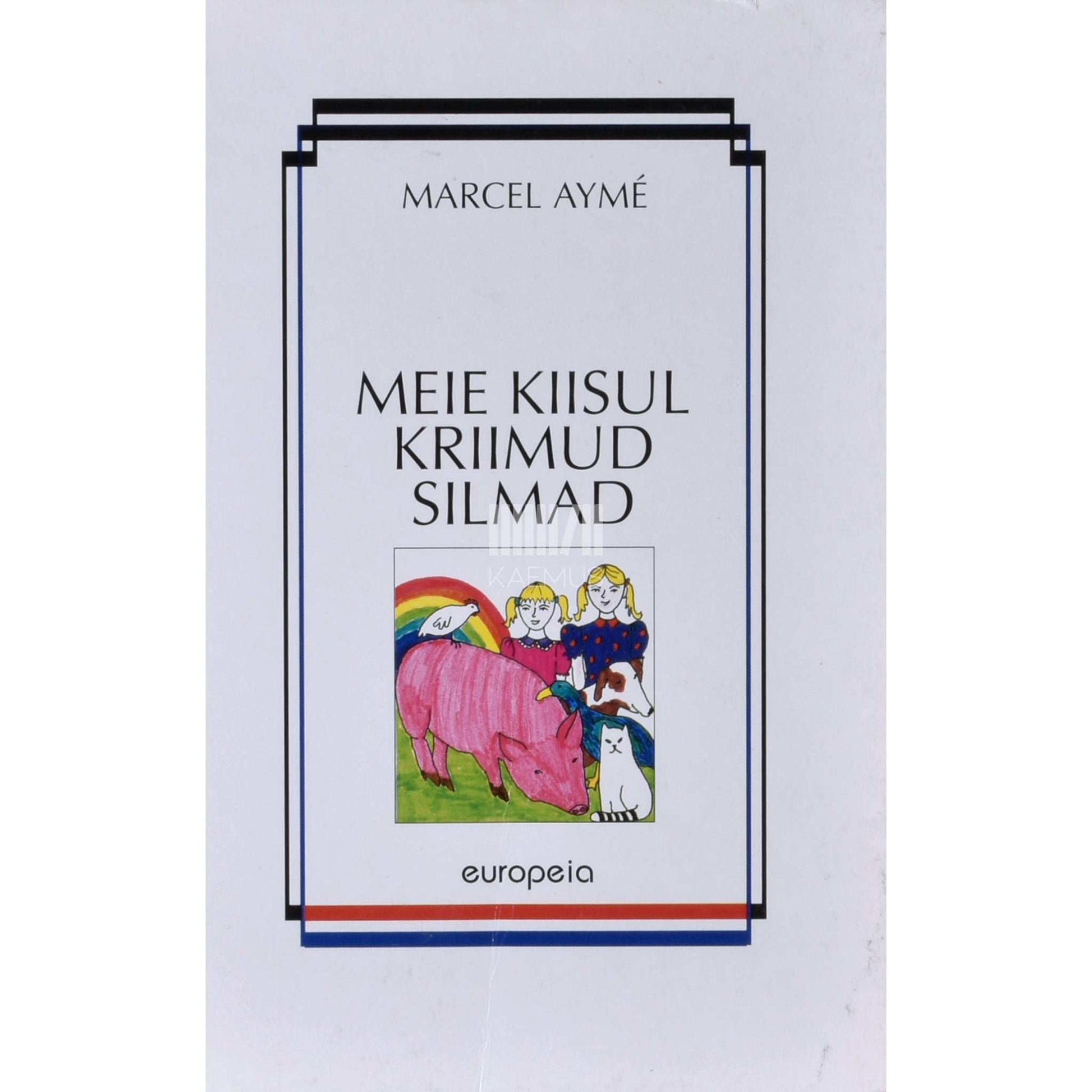 Marcel Ayme - Meie kiisul kriimud silmad