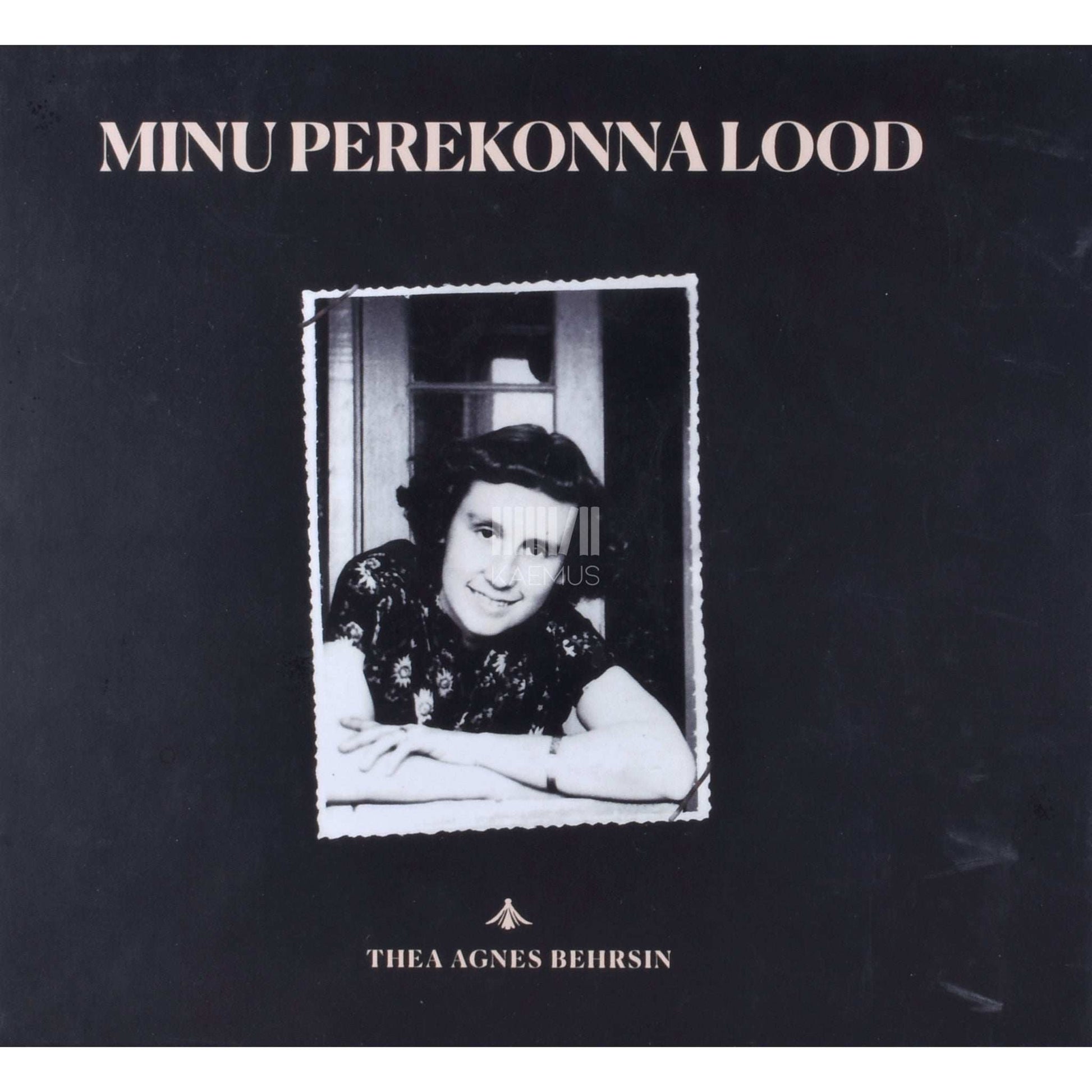 Kaemus - Minu perekonna lood / Thea Agnes Behrsin