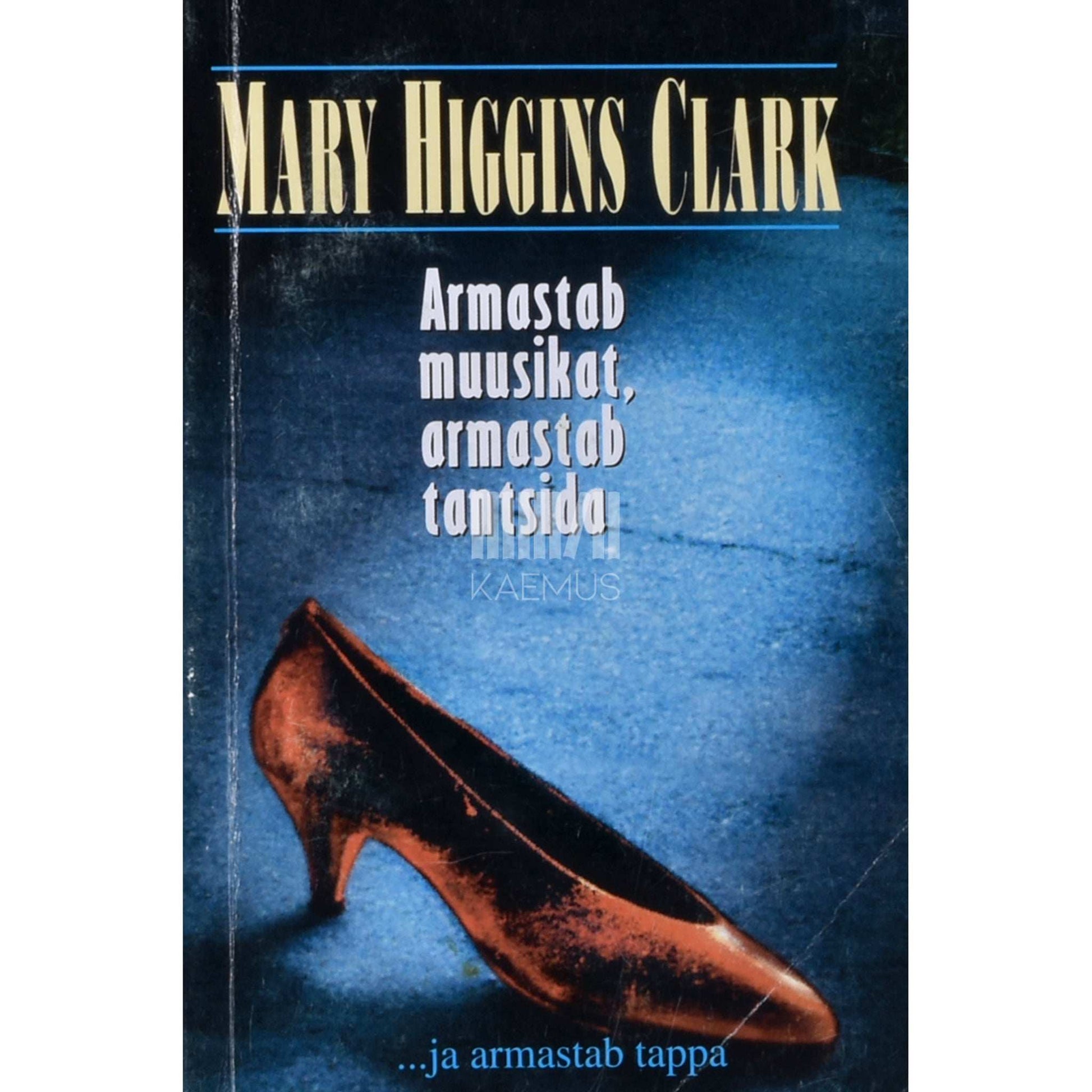 Mary Higgins Clark - Armastab muusikat, armastab tantsida
