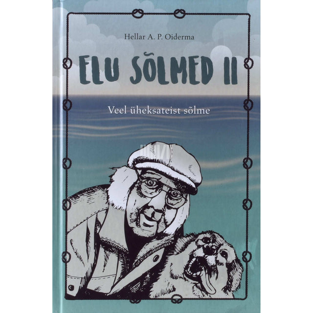 Hellar Oiderma - Elu sõlmed. Veel üheksateist sõlme 2. osa