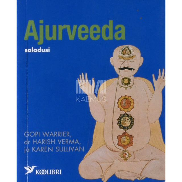 Karen Sullivan, Gopi Warrier, Harish Verma - Ajurveeda saladusi