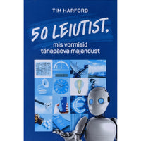 Tim Harford 50 leiutist, mis vormisid tänapäeva majandust