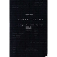 James Gleick Informatsioon. Ajalugu. Teooria. Uputus