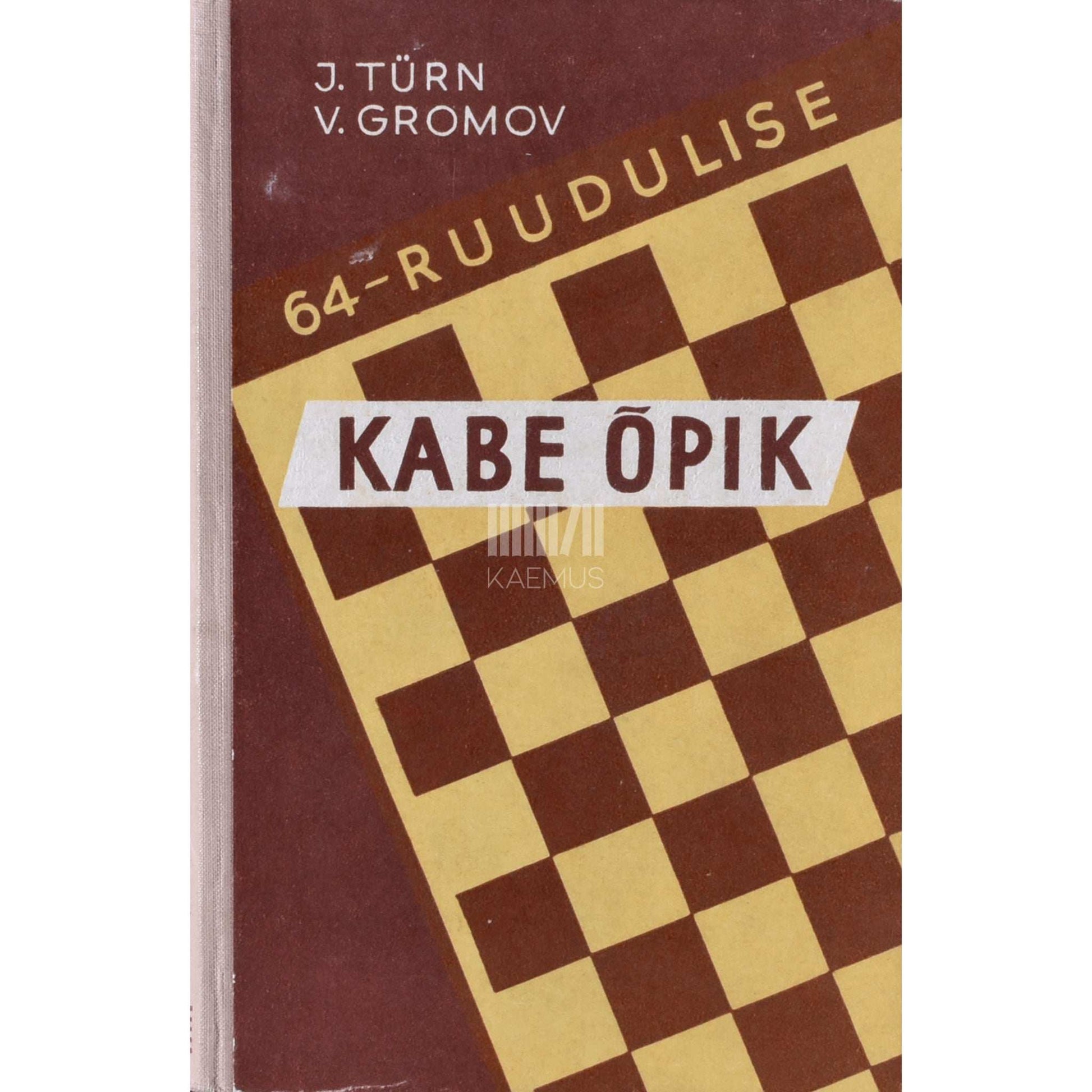 Johannes Türn - 64-ruudulise kabe õpik