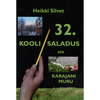 Heikki Silvet 32. kooli saladus ehk Karajani muru
