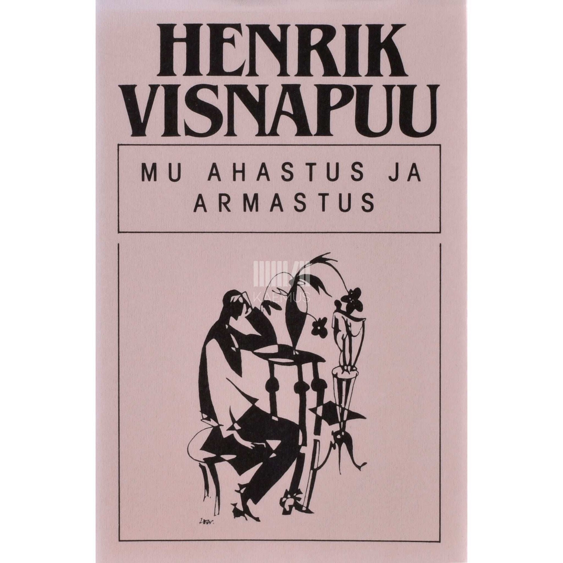 Henrik Visnapuu - Mu ahastus ja armastus