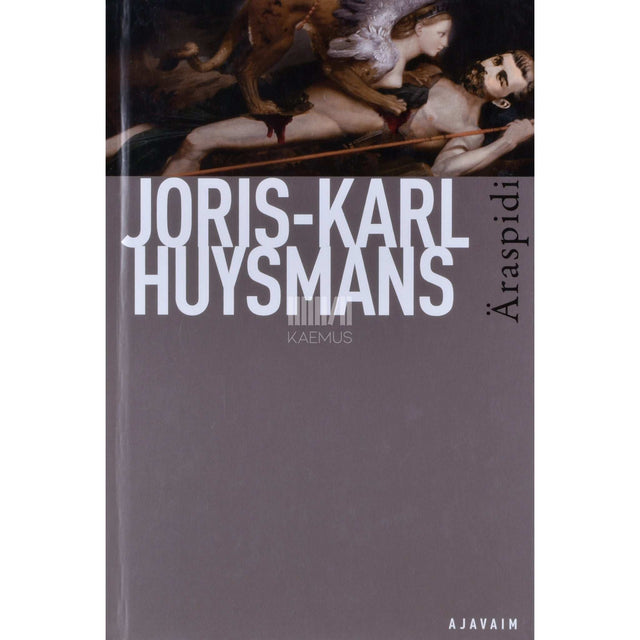 Joris-Karl Huysmans - Äraspidi