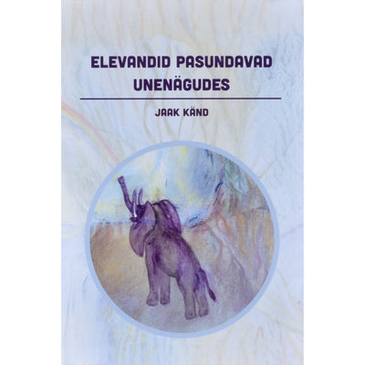 Jaak Känd Elevandid pasundavad unenägudes