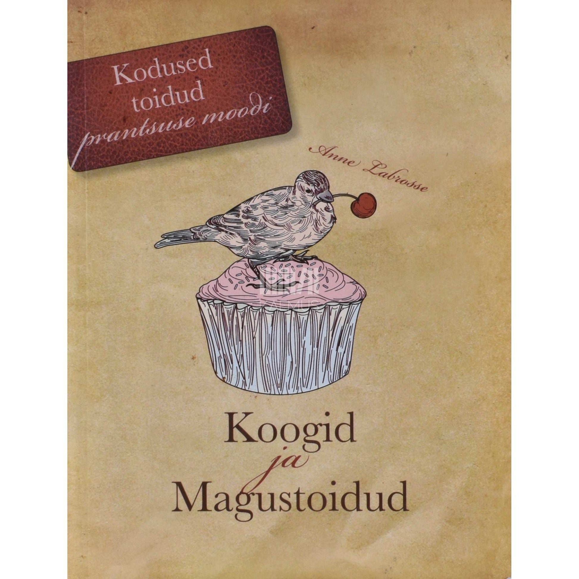 Anne Labrosse - Koogid ja magustoidud 5. osa