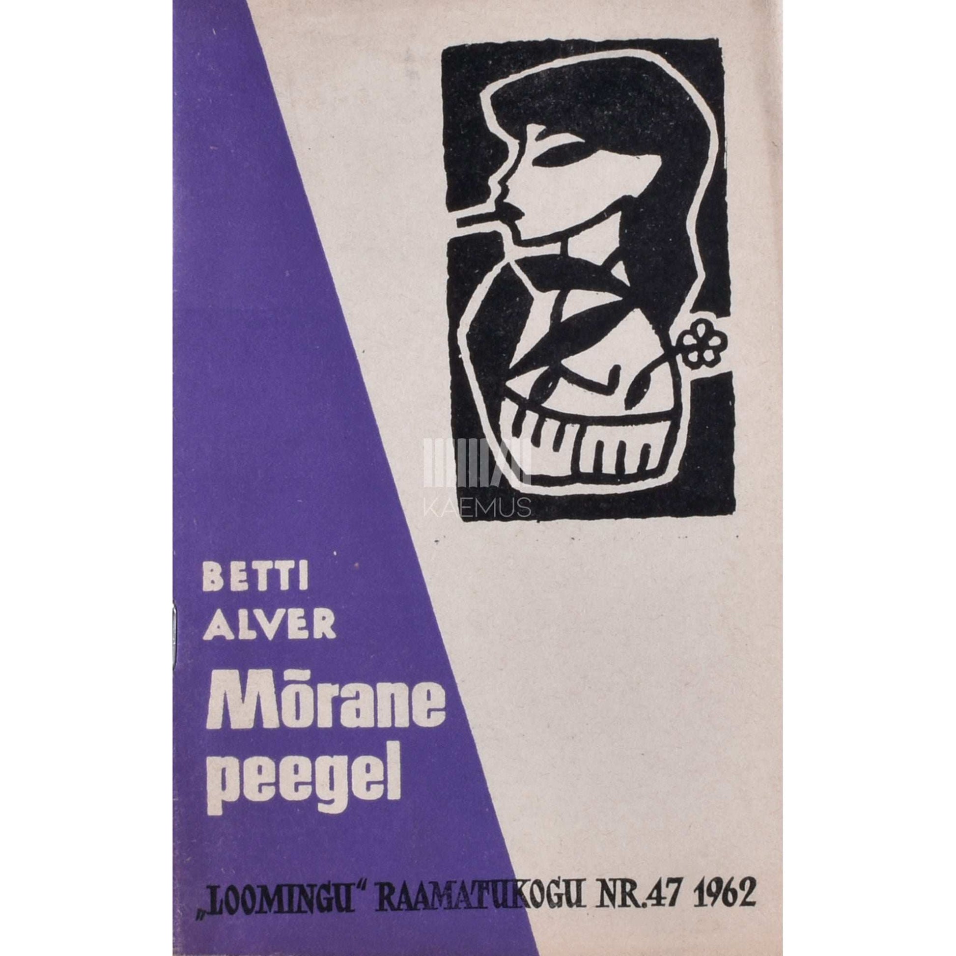 Betti Alver - Mõrane peegel. Kuus poeemi