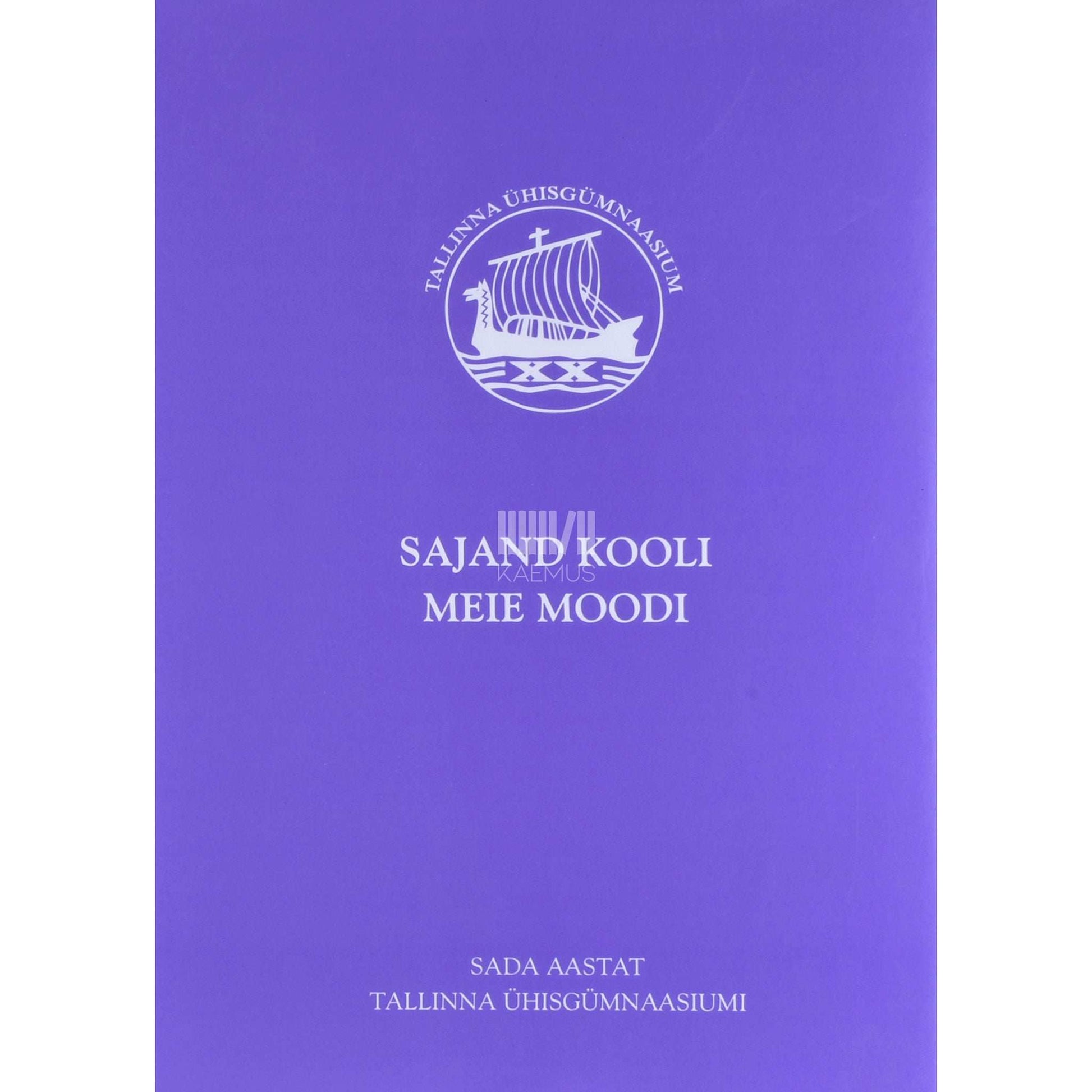 Kaemus - Sajand kooli meie moodi