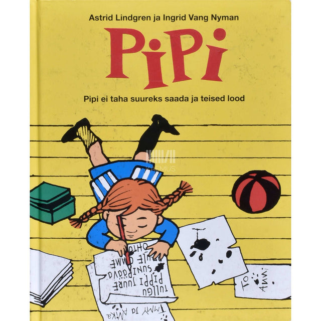 Astrid Lindgren - Pipi ei taha suureks saada ja teised lood